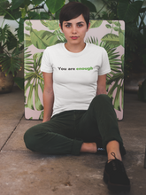 Load image into Gallery viewer, You are enough