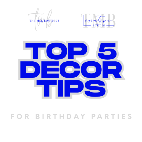 Top 5 Décor Tips for Birthday Parties