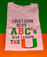 Load image into Gallery viewer, I dont know all my ABC&#39;s but i know the U
