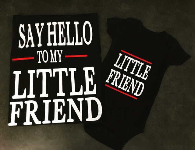 Say Hello to my Little Friend | Little Friend