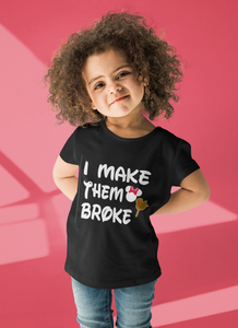 I make them broke