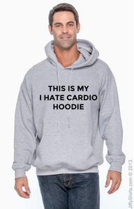 This is my hate cardio hoodie