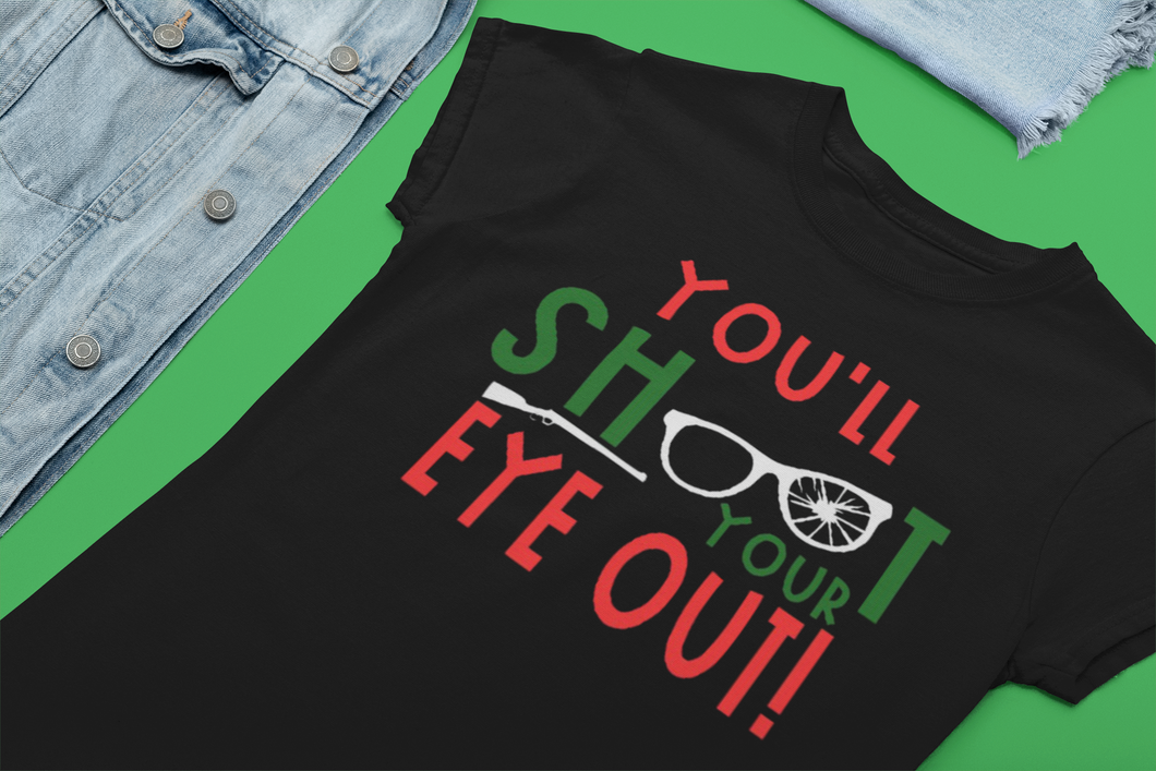 You'll shoot your eye out