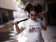 Load image into Gallery viewer, You cant drink with us
