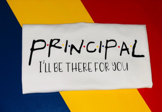 Principal | I'll be there for you