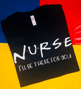 Nurse | I'll be there for you