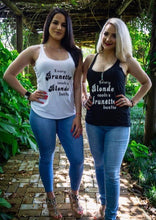 Load image into Gallery viewer, Every Brunette needs a blonde bestie | Blonde needs a brunette bestie
