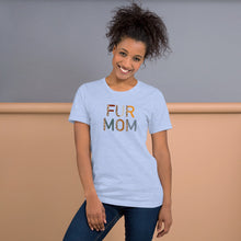 Load image into Gallery viewer, Fur Mom Unisex T-shirt
