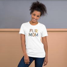 Load image into Gallery viewer, Fur Mom Unisex T-shirt
